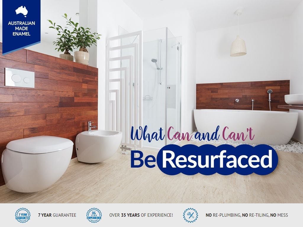 What You Can & Can’t Resurface in Bathrooms What You Can & Can’t Resurface in Bathrooms